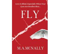 Fly: Love Is Blind, Especially When Your Eyes Are Swollen Shut.: 4 (Broken Series)