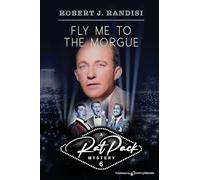 Fly Me to the Morgue: 6 (Rat Pack Mysteries)