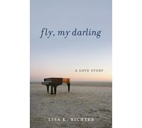 Fly, My Darling : A Love Story