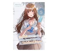 Fly - The Girl I Saved on the Train Turned Out to Be My Childhood Friend, Vol. 5 (light novel): Volume 5 (GIRL SAVED ON TRAIN CHILDHOOD FRIEND LN SC)