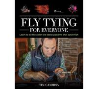 Fly Tying for Everyone: Learn to Tie Flies with the Latest Patterns that Catch Fish