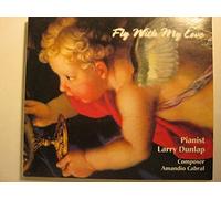 Fly With My Love: Larry Dunlap Plays Ama CD