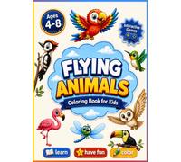Flying Animals: Birds Coloring Book for Kids Ages 4-8 | Cute Animals Coloring Book | Flying Animals Activity Book for Boys and Girls