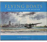 Flying Boats: the J Class Yachts of Aviation