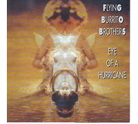 Flying Burrito Brothe - Eye Of A Hurricane