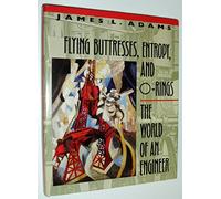 Flying Buttresses, Entropy & O-Rings - The World of an Engineer (OIPSE)