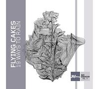 Flying Cakes - 19 Ways To Rain - New CD - Z4z