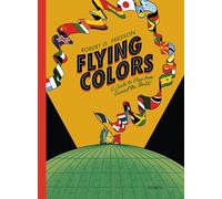 Flying Colours: A Guide to Flags from Around the World