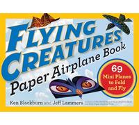 Flying Creatures Paper Airplane Book – 69 Mini Planes to Fold and Fly – Workman Calendars