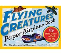 Flying Creatures Paper Airplane Book – 69 Mini Planes to Fold and Fly – Workman Calendars