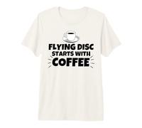 Flying disc Starts with Coffee Premium T-Shirt