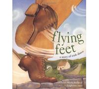 Flying Feet: A Story of Irish Dance