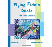 Flying Fiddle Duets for Two Violins, Book Two