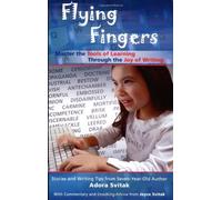 Flying Fingers: Master the Tools of Learning Through the Joy of Writing