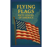 Flying Flags: Fifty States of America