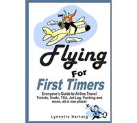 Flying for First Timers: Everyone's Guide to Airline Travel
