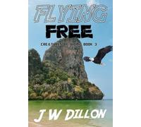 Flying Free: A Faith-Based Science Fiction Novel (Creatures of Biome)