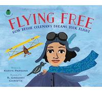 Flying Free: How Bessie Coleman's Dreams Took Flight (A Sweet Blackberry Book)