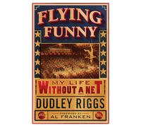 Flying Funny: My Life Without a Net