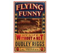 Flying Funny : My Life Without a Net