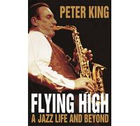 Flying High: A Jazz Life and Beyond