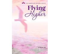 Flying Higher (The Samphire School Series)