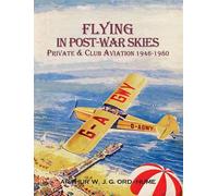 Flying in Post-War Skies: Private & Club Aviation 1946-1980