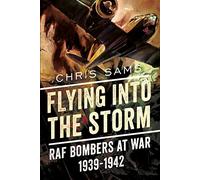 Flying into the Storm: RAF Bombers at War 1939-1942