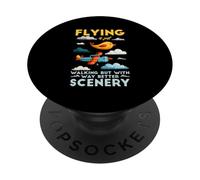 Flying is just walking but with way better scenery PopSockets Adhesive PopGrip