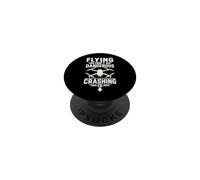 Flying Isn't Dangerous Crashing Is Funny Drone Pilot PopSockets Adhesive PopGrip
