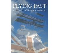Flying Past: A History of Sheppey Aviation