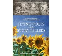 FLYING POETS & other STORYTELLERS: On Love Lost, Love Regained, Grief, Regret, Despair and Hope Restored