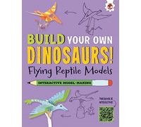 Flying Reptile Models: Build Your Own Dinosaurs - Interactive Model Making STEAM