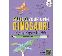 Flying Reptile Models : Build Your Own Dinosaurs - Interactive Model Making STEAM
