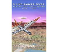 Flying Saucer Fever: Aerial UFO Encounters 1950-1952