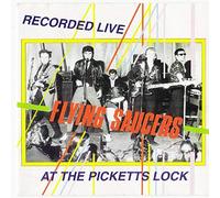 FLYING SAUCERS - FLYING SAUCERS Live At The Picketts Lock