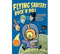 Flying Saucers Rock 'n' Roll: Conversations with Unjustly Obscure Rock 'n' Soul Eccentrics (Refiguring American Music)