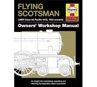Flying Scotsman: LNER Class A3 Pacific 4472, 1923 onwards (Owners' Workshop Manual)
