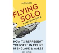 Flying Solo : How to Represent Yourself in England and Wales