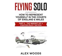 Flying Solo: The Mindset of a Fighter Pilot: Tactics
