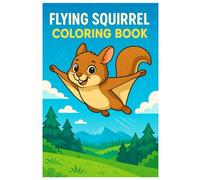 Flying Squirrel Coloring Book: Fun Forest Scenes with Cute Gliding Animals