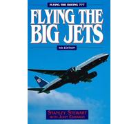 Flying The Big Jets (4th Edition): Flying The Boeing 777