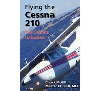 Flying the Cessna 210: The Secrets Unlocked