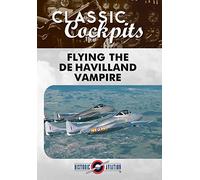 Flying the de Havilland Vampire - Classic Cockpits
