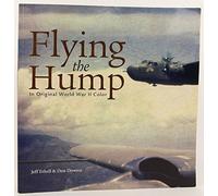 Flying the Hump in Original WWII Color (Motorbooks Classic)
