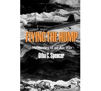 Flying the Hump: Memories of Air War, 1939-45 (Williams-Ford Texas A&M University Military History): 25