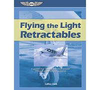 Flying the Light Retractables: A guided tour through the most popular complex single-engine airplanes
