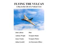 Flying the Vulcan: A Crew’s Work in Preparing and Flying a Training Sortie During the Cold War