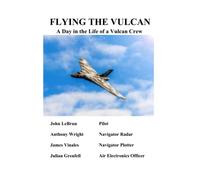 Flying the Vulcan: A Crew’s Work in Preparing and Flying a Training Sortie During the Cold War