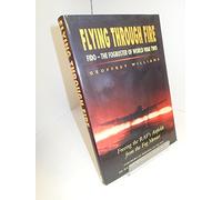 Flying Through Fire : Fido - The Fogbuster Of World War Two